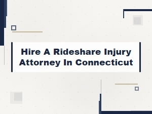 Hire a Rideshare Injury Attorney in Connecticut
