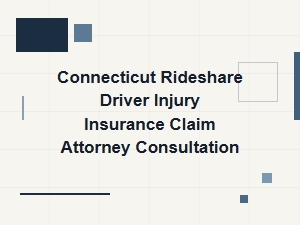 Connecticut Rideshare Driver Injury Attorney Consultation